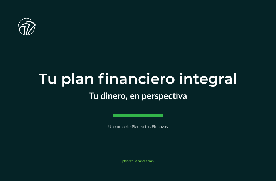Portada del curso Tu plan financiero integral - tu dinero, en perspectiva